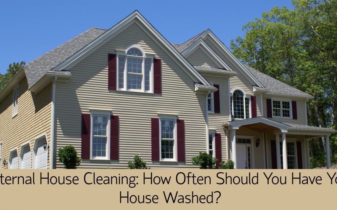 External House Cleaning: How Often Should You Have Your House Washed?