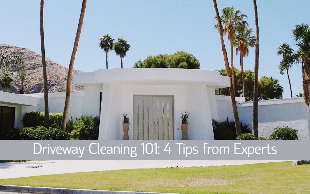 Driveway Cleaning 101: 4 Tips from Experts